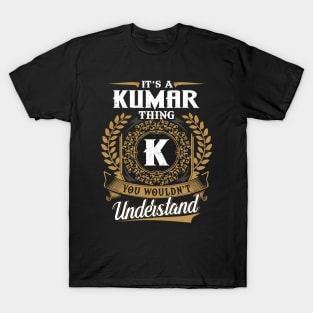 It Is A Kumar Thing You Wouldn't Understand T-Shirt